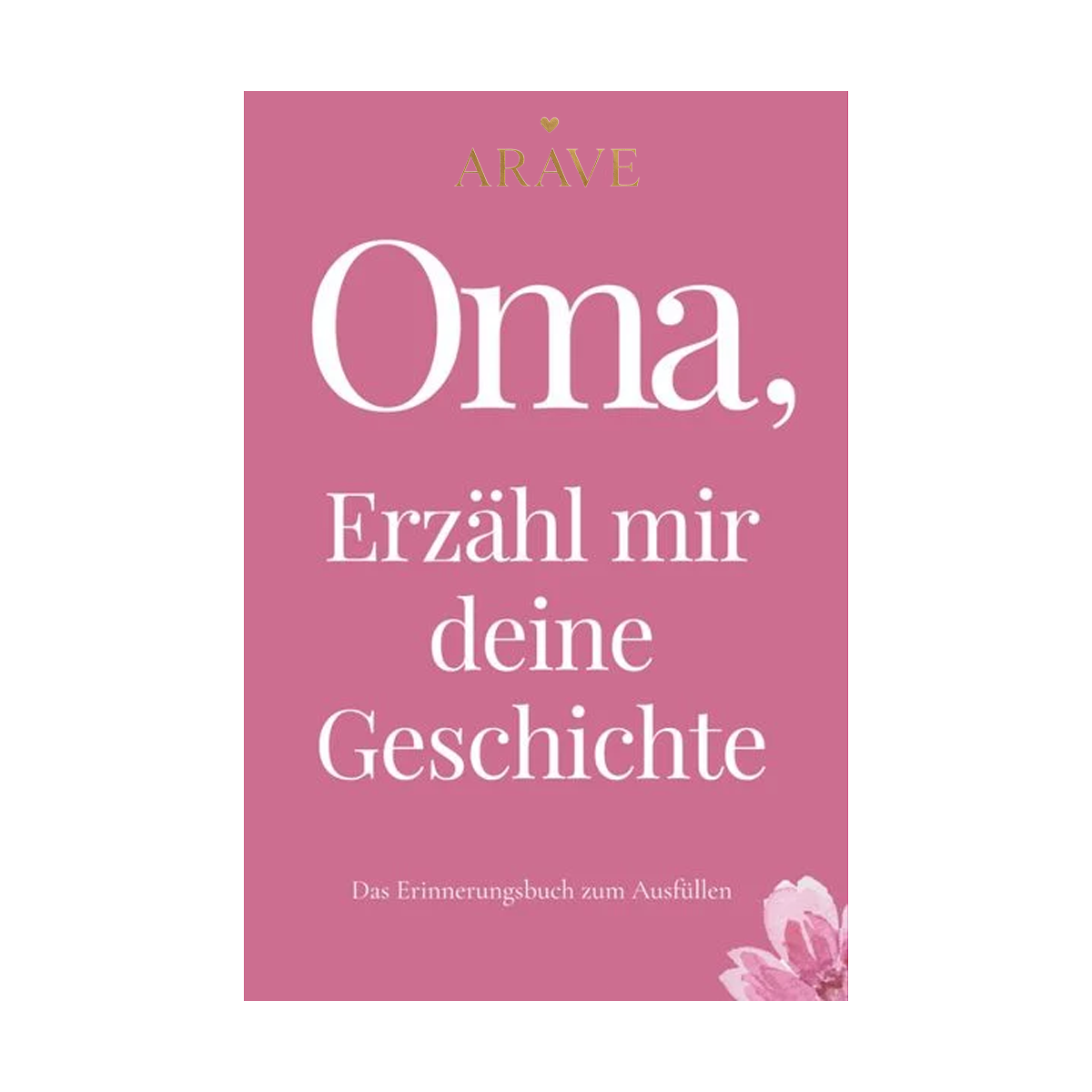 Oma, erzähl mir deine Geschichte: Das Erinnerungsbuch zum Ausfüllen